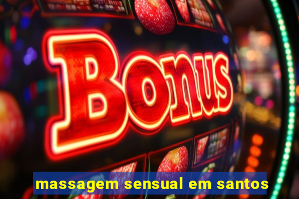 massagem sensual em santos